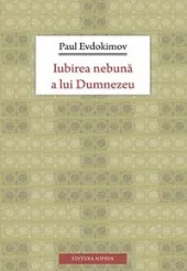 Iubirea nebună a lui Dumnezeu