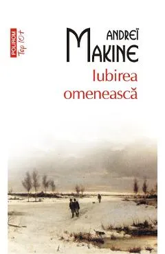 Iubirea omeneasca - Andrei Makine
