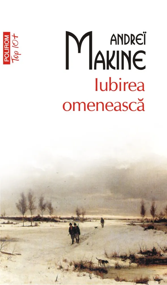 Iubirea omeneasca | Andrei Makine