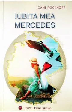 Iubita mea Mercedes - Dani Rockhoff