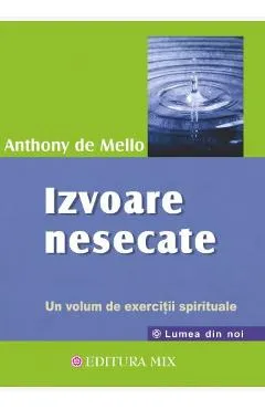 Izvoare nesecate - Anthony de Mello