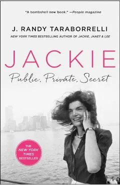 Jackie: Public, Private, Secret - J. Randy Taraborrelli