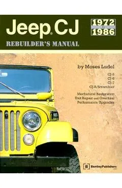 Jeep CJ Rebuilder's Manual: 1972 to 1986 - Moses Ludel