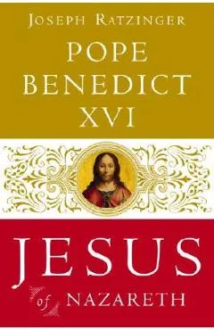 Jesus of Nazareth: From the Baptism in the Jordan to the Transfiguration - Pope Benedict Xvi