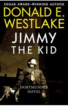Jimmy the Kid - Donald E. Westlake