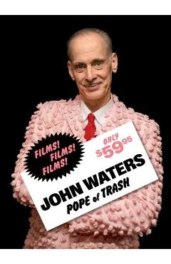 John Waters: Pope of Trash - John Waters