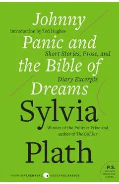 Johnny Panic and the Bible of Dreams: Short Stories, Prose, and Diary Excerpts - Sylvia Plath