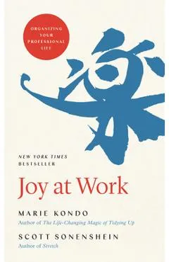 Joy at Work: Organizing Your Professional Life - Marie Kondo