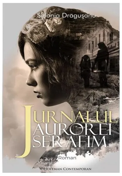 Jurnalul Aurorei Serafim - Paperback brosat - Sidonia Drăgușanu - Hoffman