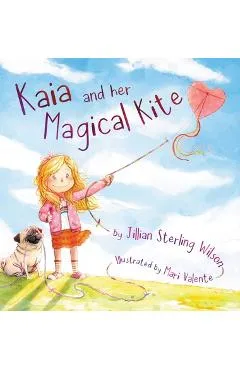 Kaia and her Magical Kite - Jillian Sterling Wilson
