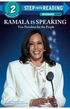 Kamala Is Speaking: Vice President for the People - Shasta Clinch