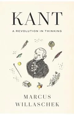 Kant: A Revolution in Thinking - Marcus Willaschek