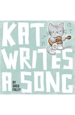 Kat Writes a Song - Greg Foley