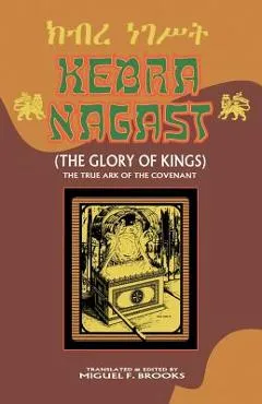 Kebra Nagast (the Glory of Kings) - Miguel F. Brooks