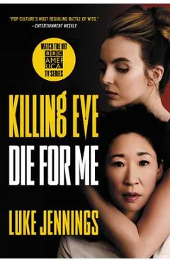 Killing Eve: Die for Me - Luke Jennings