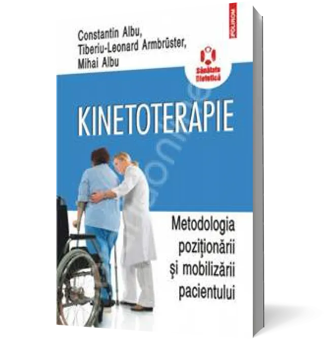 Kinetoterapie: metodologia pozitionarii si mobilizarii pacientului