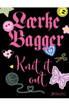 Knit It Out: 12 Knitting Patterns with More Than 30 Variations - Laerke Bagger