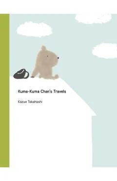Kuma-Kuma Chan's Travels - Kazue Takahashi