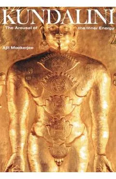Kundalini: The Arousal of the Inner Energy - Ajit Mookerjee