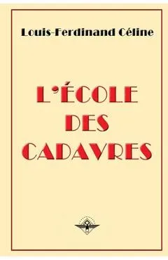 L'�cole des cadavres - Louis-ferdinand C�line