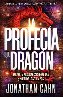 La Profecía del Dragón / The Dragon's Prophecy - Jonathan Cahn