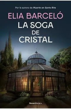 La Soga de Cristal / The Glass Rope - Elia Barceló
