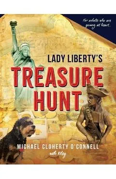 Lady Liberty's Treasure Hunt: For adults who are young at heart - Michael Cloherty O'connell