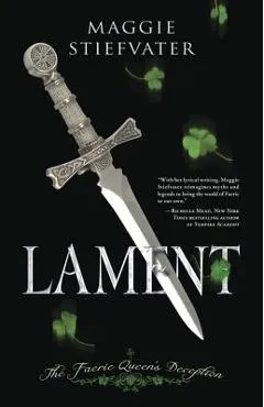 Lament: The Faerie Queen's Deception - Maggie Stiefvater
