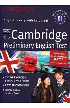 Larousse. Pass The Cambridge Preliminary English Test  14-15 ani - Naomi Styles