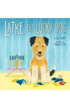Latke, the Lucky Dog - Ellen Fischer