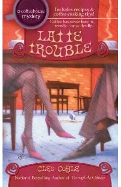 Latte Trouble - Cleo Coyle
