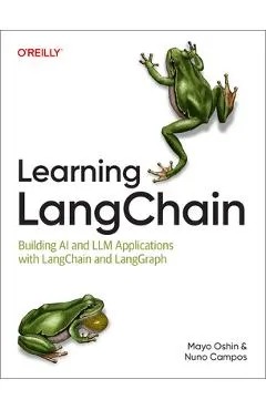 Learning Langchain: Building AI and LLM Applications with Langchain and Langgraph - Mayo Oshin