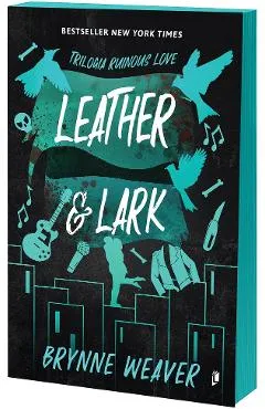 Leather and Lark. Seria Ruinous Love Vol.2 - Brynne Weaver