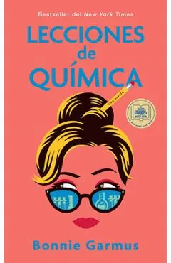 Lecciones de Química / Lessons in Chemistry - Bonnie Garmus