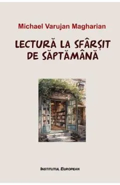 Lectura la sfarsit de saptamana - Michael Varujan Magharian