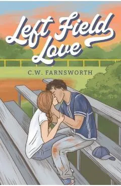 Left Field Love - C. W. Farnsworth