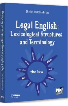 Legal English: Lexicological Structures and Terminology - Marina-Cristiana Rotaru