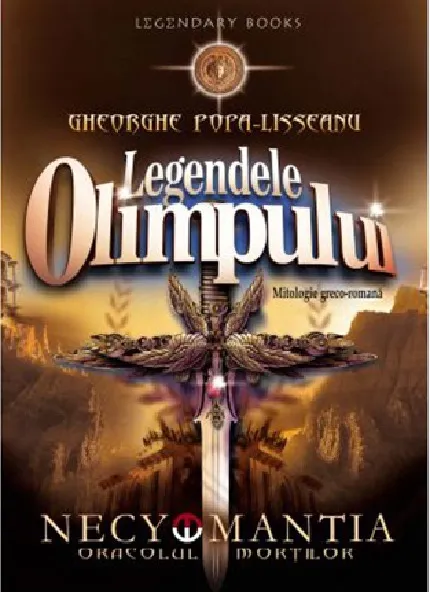 Legendele Olimpului. Necyomantia - oracolul mortilor | Gheorghe Popa-Lisseanu