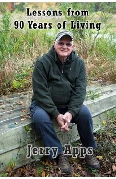 Lessons from 90 Years of Living - Jerry Apps