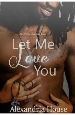 Let Me Love You - Alexandria House