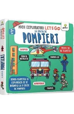 Let's Go! La statia de pompieri. Micii exploratori