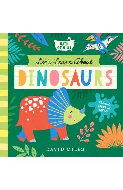 Let's Learn about Dinosaurs: A Color-Changing Bath Book - David Miles