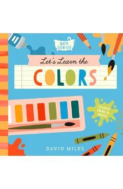 Let's Learn the Colors: A Color-Changing Bath Book - David Miles