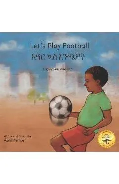 Let's Play Football: With African Animals in Amharic and English - Ready Set Go Books