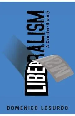 Liberalism: A Counter-History - Domenico Losurdo