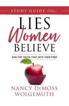 Lies Women Believe Study Guide: And the Truth That Sets Them Free - Nancy Demoss Wolgemuth