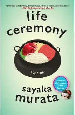 Life Ceremony: Stories - Sayaka Murata