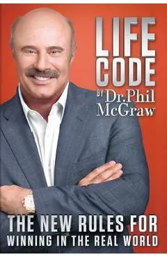 Life Code: The New Rules for Winning in the Real World - Phil Mcgraw