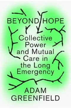 Lifehouse: Taking Care of Ourselves in a World on Fire - Adam Greenfield
