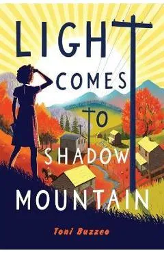 Light Comes to Shadow Mountain - Toni Buzzeo